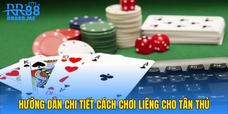 Hướng dẫn chi tiết cách chơi Liêng cho tân thủ