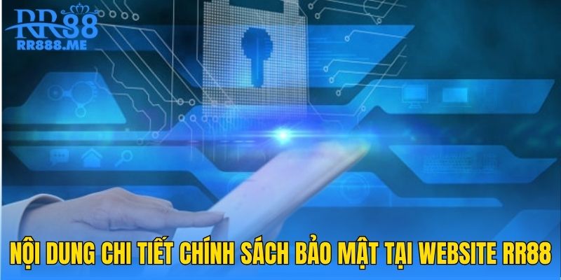 Nội dung chi tiết chính sách bảo mật tại website RR88