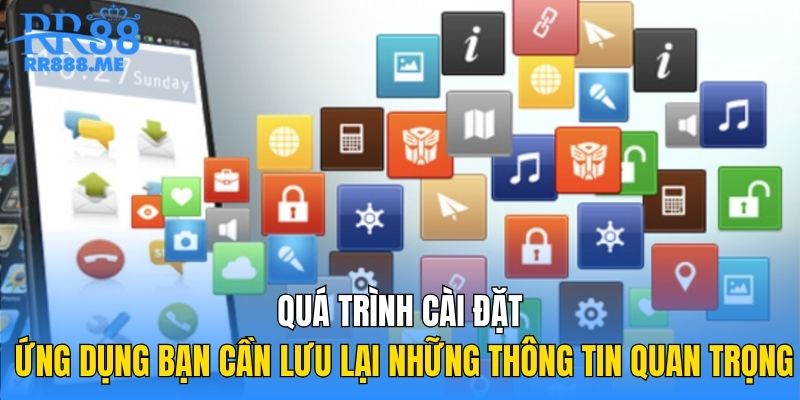 Quá trình cài đặt ứng dụng bạn cần lưu lại những thông tin quan trọng